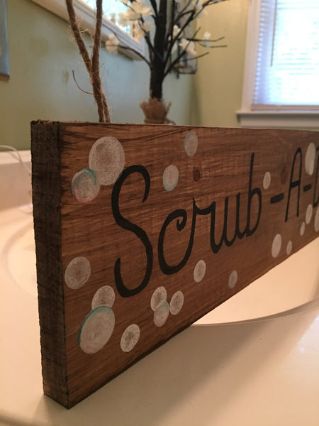 Scrub-A-Dub-Dub with bubbles Sign