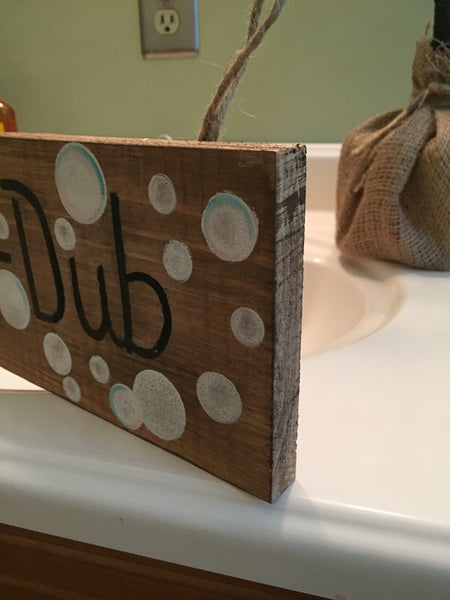 Scrub-A-Dub-Dub with bubbles Sign